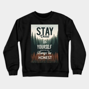 Stay true to yourself Crewneck Sweatshirt